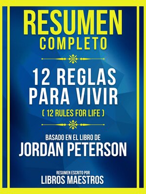 cover image of Resumen Completo--12 Reglas Para Vivir (12 Rules For Life)--Basado En El Libro De Jordan Peterson